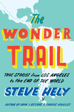 The Wonder Trail by Steve Hely