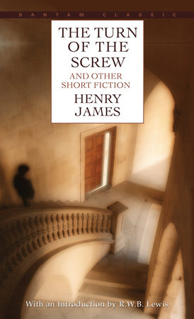 The Turn of the Screw and Other Short Fiction by Henry James