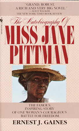 The Autobiography of Miss Jane Pittman by Ernest J. Gaines