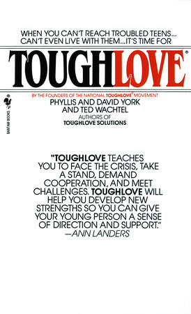 Toughlove by Phyllis York, Ted Wachtel and David York