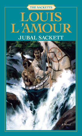 Jubal Sackett: The Sacketts by Louis L'Amour