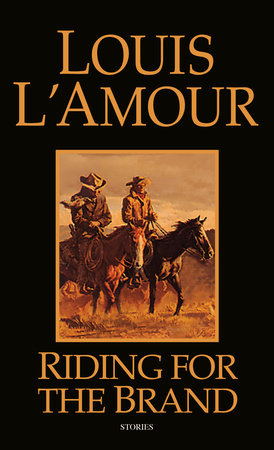 Riding for the Brand by Louis L'Amour