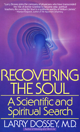 Recovering the Soul by Larry Dossey