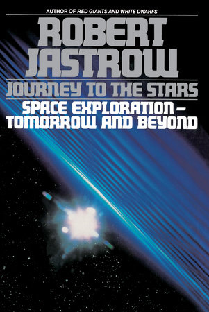 Journey to the Stars by Robert Jastrow