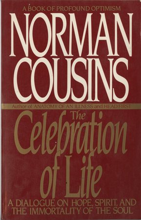 The Celebration of Life by Norman Cousins