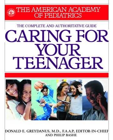 American Academy of Pediatrics Caring For Your Teenager by Philip Bashe