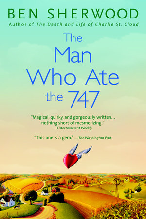 The Man Who Ate the 747 by Ben Sherwood