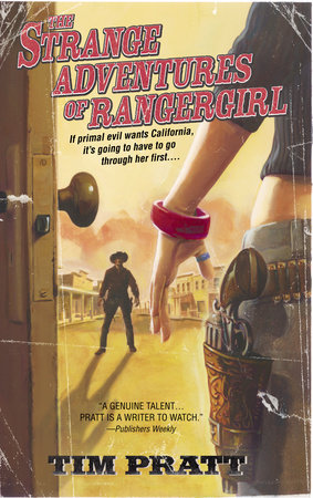 The Strange Adventures of Rangergirl by Tim Pratt