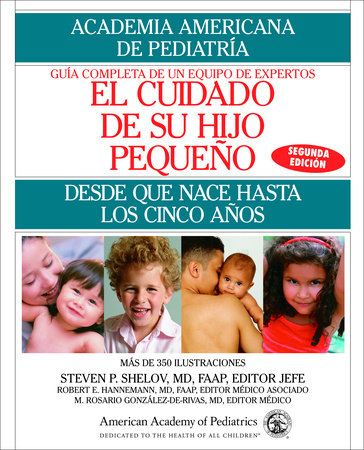 El Cuidado de su Hijo Pequeno by American Academy Of Pediatrics