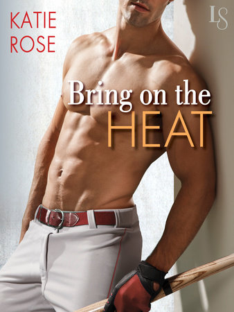 Bring on the Heat by Katie Rose