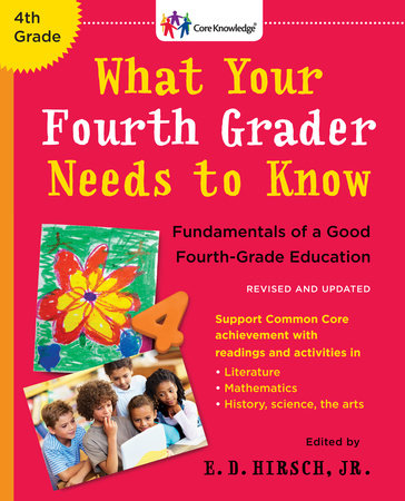 What Your Fourth Grader Needs to Know (Revised and Updated) by E. D. Hirsch, Jr.