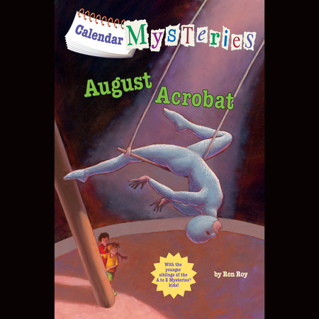 Calendar Mysteries #8: August Acrobat by Ron Roy