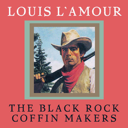 The Black Rock Coffin Makers by Louis L'Amour
