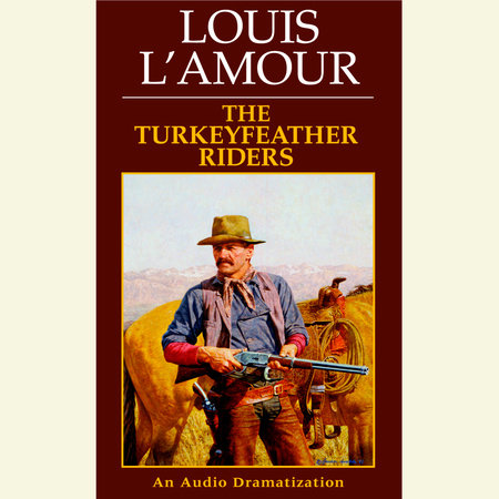 The Turkeyfeather Riders by Louis L'Amour