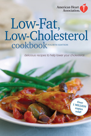 American Heart Association Low-Fat, Low-Cholesterol Cookbook, 4th edition by American Heart Association