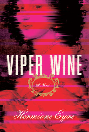 Viper Wine by Hermione Eyre