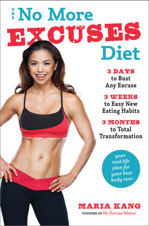 The No More Excuses Diet by Maria Kang