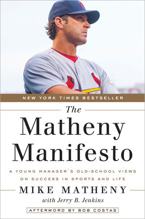The Matheny Manifesto by Mike Matheny and Jerry B. Jenkins