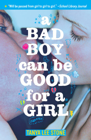 A Bad Boy Can Be Good for a Girl by Tanya Lee Stone