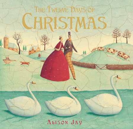 The Twelve Days of Christmas by Alison Jay