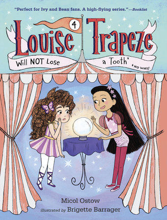 Louise Trapeze Will NOT Lose a Tooth by Micol Ostow