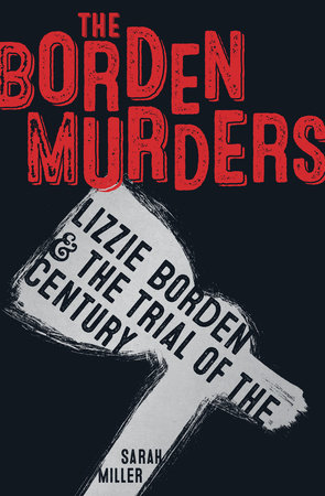 The Borden Murders by Sarah Miller