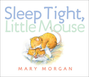 Sleep Tight, Little Mouse