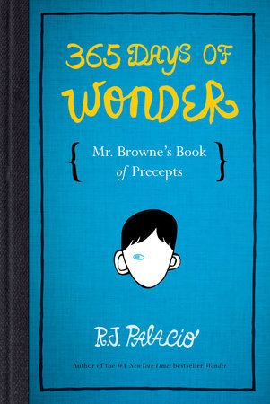 365 Days of Wonder: Mr. Browne's Precepts by R. J. Palacio
