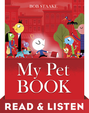 My Pet Book: Read & Listen Edition by Bob Staake