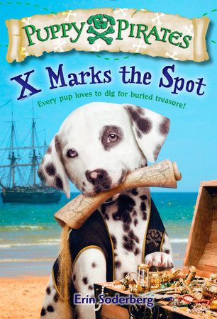 Puppy Pirates #2: X Marks the Spot by Erin Soderberg