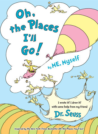 Oh, the Places I'll Go! By ME, Myself Cover