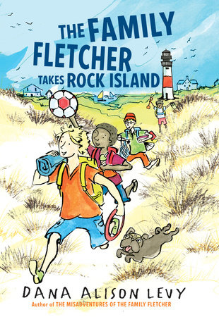 The Family Fletcher Takes Rock Island by Dana Alison Levy