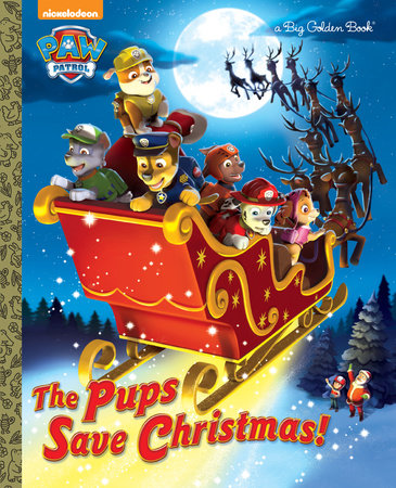 The Pups Save Christmas! (Paw Patrol) by Golden Books