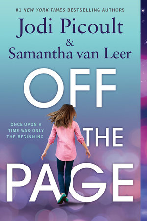 Off the Page by Jodi Picoult and Samantha van Leer