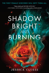 A Shadow Bright and Burning (Kingdom on Fire, Book One)