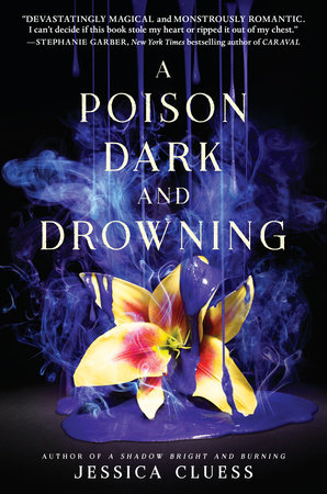 A Poison Dark and Drowning (Kingdom on Fire, Book Two) by Jessica Cluess