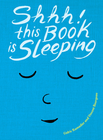 Shhh! This Book is Sleeping by Cedric Ramadier