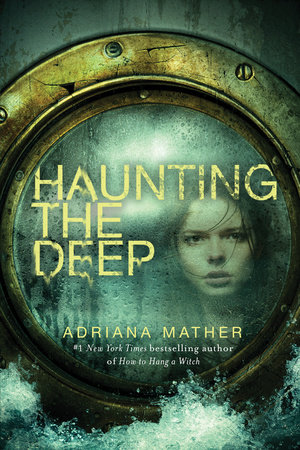 Haunting the Deep by Adriana Mather: 9780553539547 |  PenguinRandomHouse.com: Books