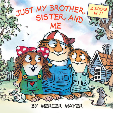 Just My Brother, Sister, and Me (Little Critter) by Mercer Mayer