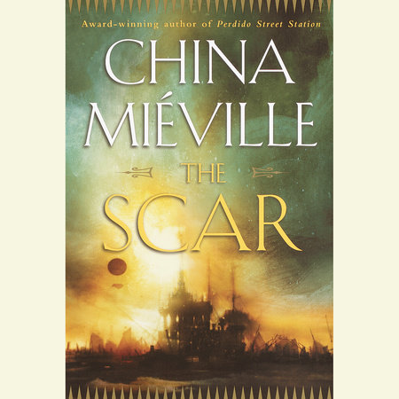 The Scar by China Miéville