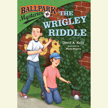 Ballpark Mysteries #6: The Wrigley Riddle by David A. Kelly