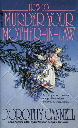 How to Murder Your Mother-in-Law by Dorothy Cannell