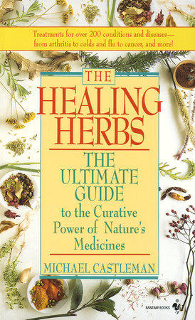 The Healing Herbs by Michael Castleman