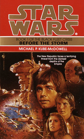 Before the Storm: Star Wars Legends (The Black Fleet Crisis) by Michael P. Kube-Mcdowell