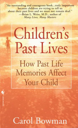 Children's Past Lives by Carol Bowman