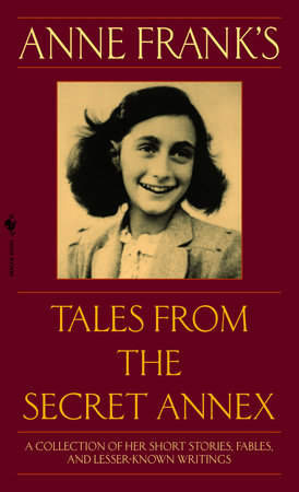 Anne Frank's Tales from the Secret Annex by Anne Frank
