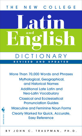 The New College Latin & English Dictionary, Revised and Updated by John Traupman