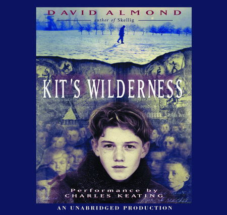 Kit's Wilderness by David Almond