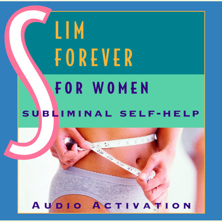 Slim Forever - For Women: Subliminal Self-Help by Audio Activation
