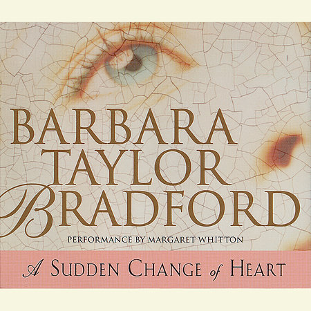 A Sudden Change of Heart by Barbara Taylor Bradford